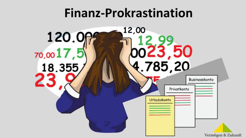 Finanzprokrastion - Zahlenchaos im Kopf
